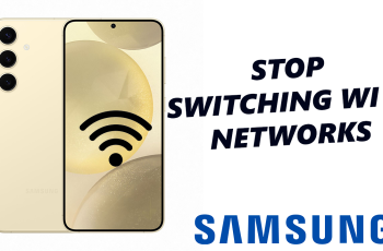 How To Stop Samsung Phone From Automatically Switching To Different Wifi Networks How To Stop Samsung Phone From Automatically Switching To Different Wifi Networks