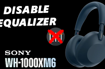 How To Turn OFF Equaliser On Sony WH-1000XM6 How To Turn OFF Equaliser On Sony WH-1000XM6