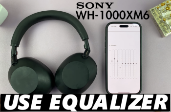 How To Use Equaliser On Sony WH-1000XM6