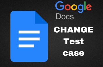 How To Change Text Case In Google Docs